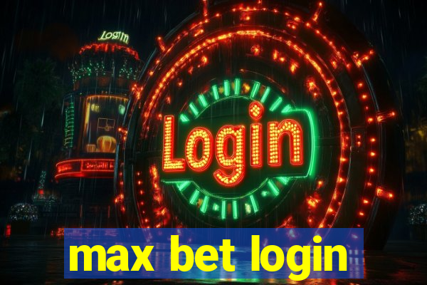 max bet login