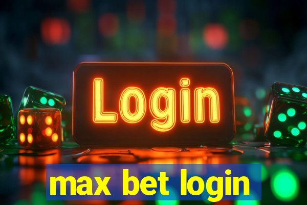 max bet login