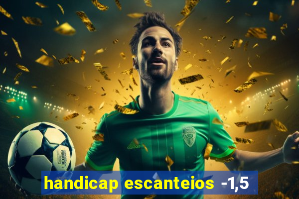 handicap escanteios -1,5