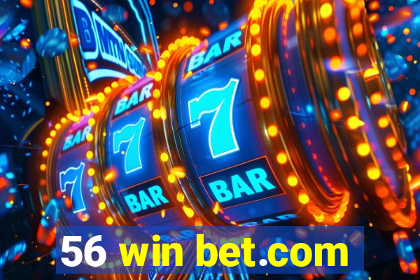 56 win bet.com