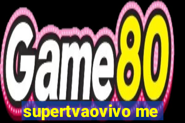 supertvaovivo me