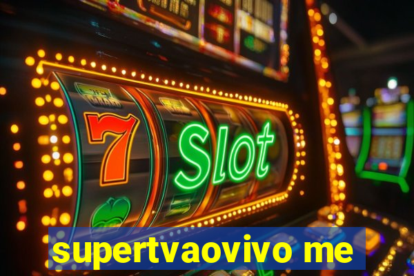 supertvaovivo me