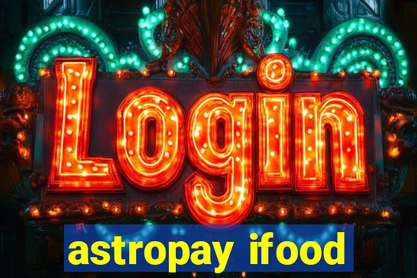 astropay ifood