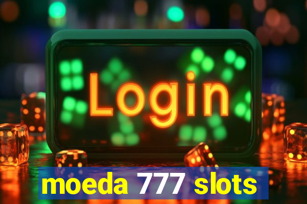 moeda 777 slots