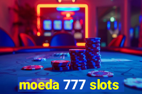 moeda 777 slots