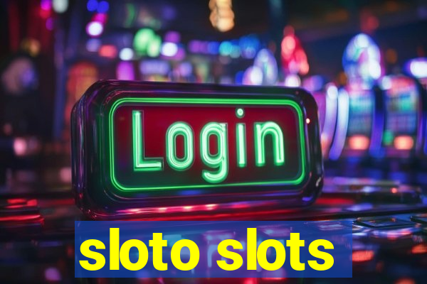 sloto slots