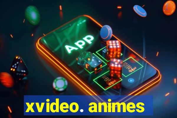 xvideo. animes