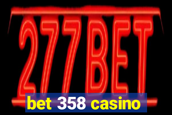 bet 358 casino