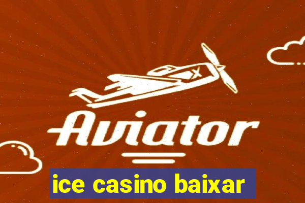 ice casino baixar