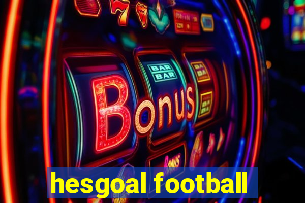 hesgoal football