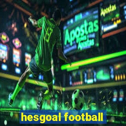 hesgoal football