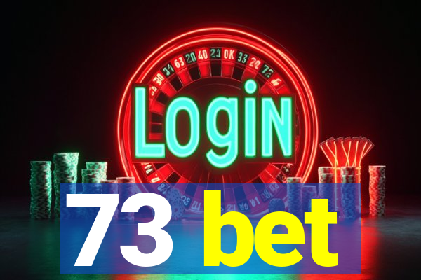 73 bet