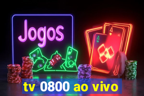 tv 0800 ao vivo