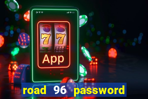 road 96 password happy taxi