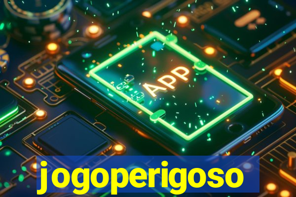 jogoperigoso