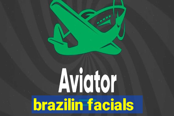 brazilin facials