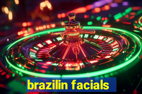 brazilin facials