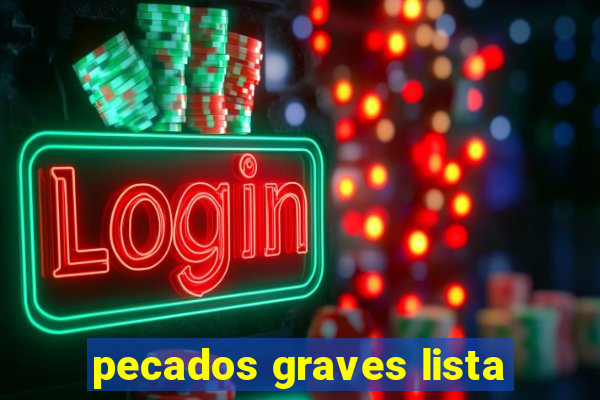 pecados graves lista