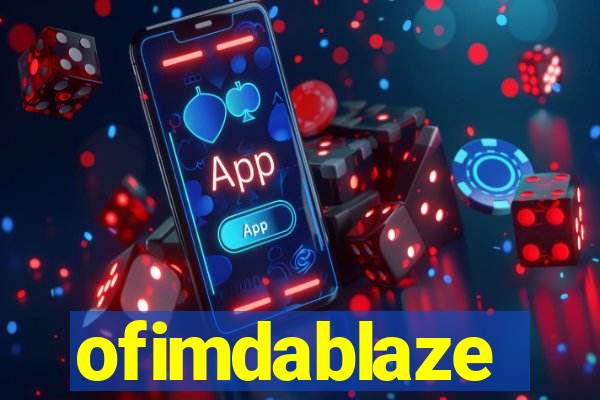 ofimdablaze