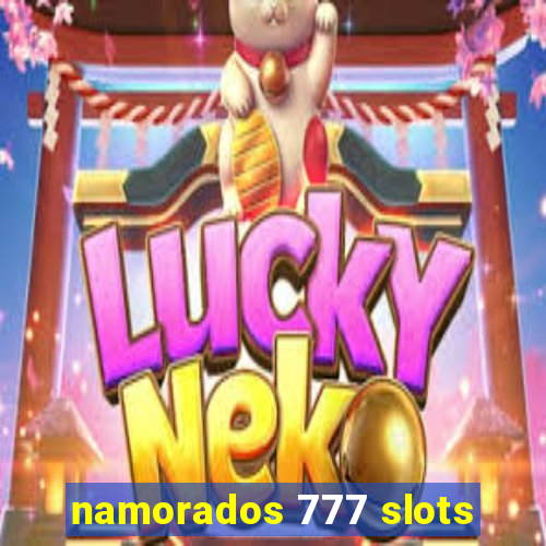 namorados 777 slots