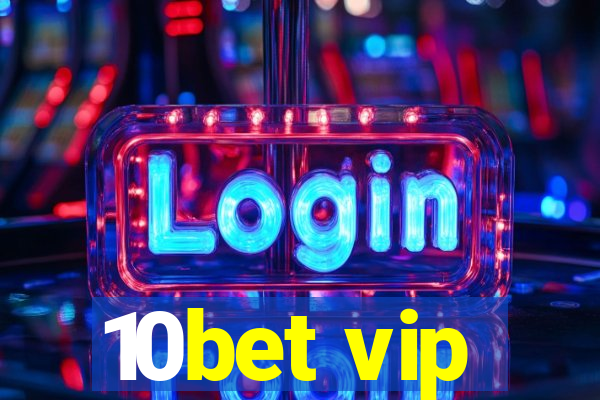 10bet vip