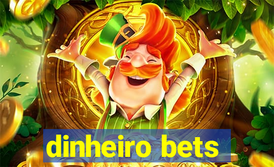 dinheiro bets