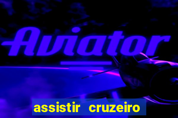 assistir cruzeiro ao vivo futemax