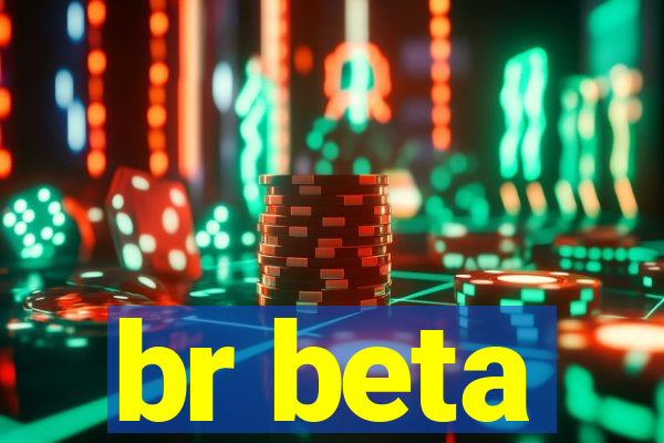 br beta