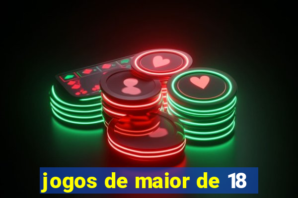 jogos de maior de 18