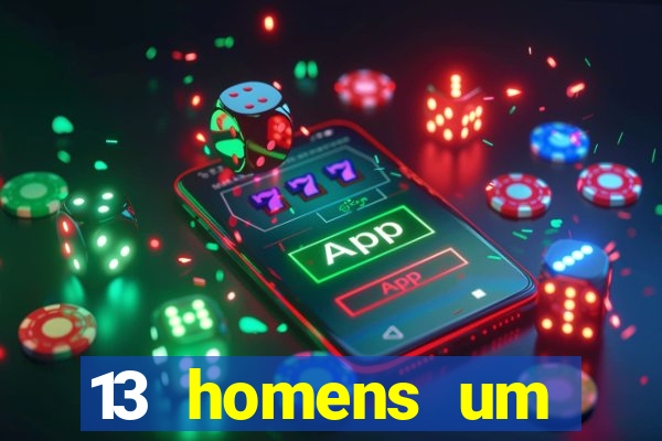 13 homens um segredo imagem de casino