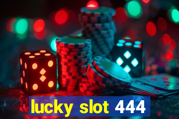 lucky slot 444