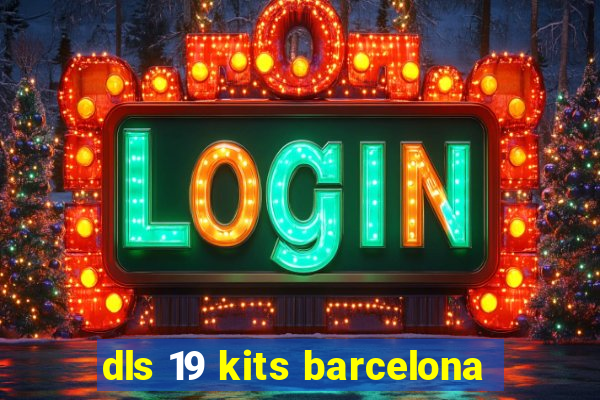 dls 19 kits barcelona