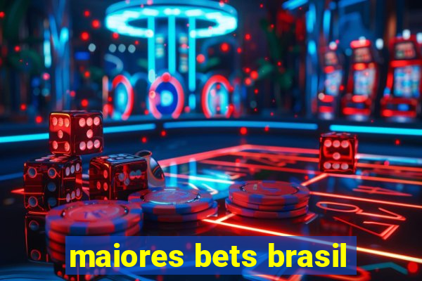 maiores bets brasil