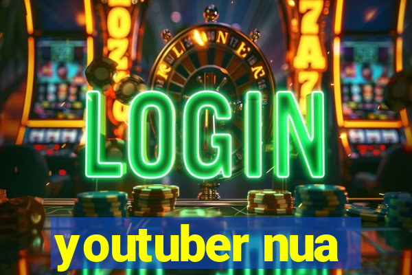 youtuber nua