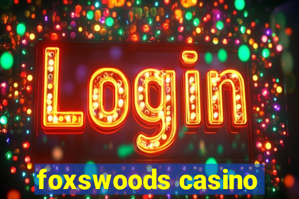 foxswoods casino