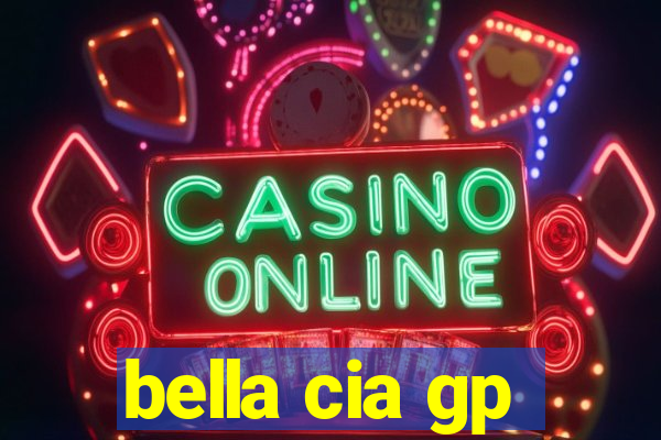 bella cia gp