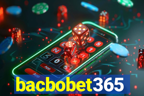 bacbobet365