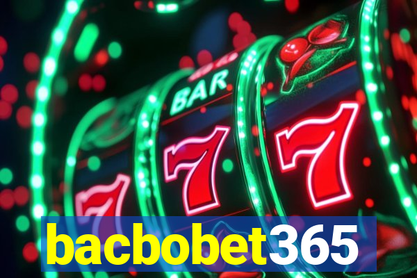 bacbobet365