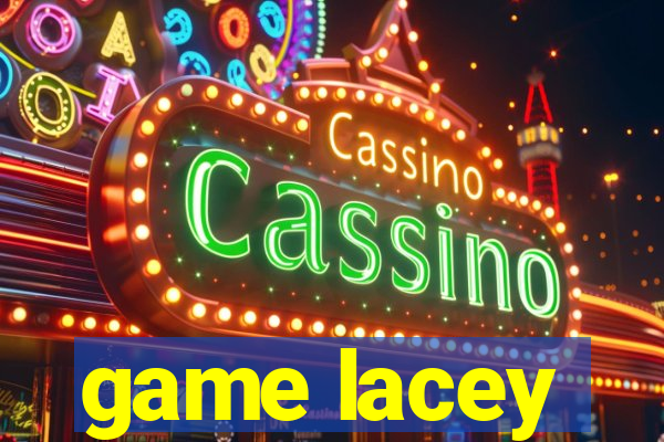 game lacey