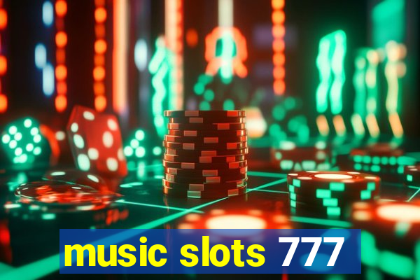 music slots 777