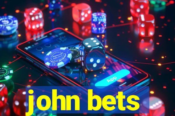 john bets