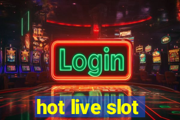 hot live slot