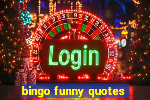 bingo funny quotes