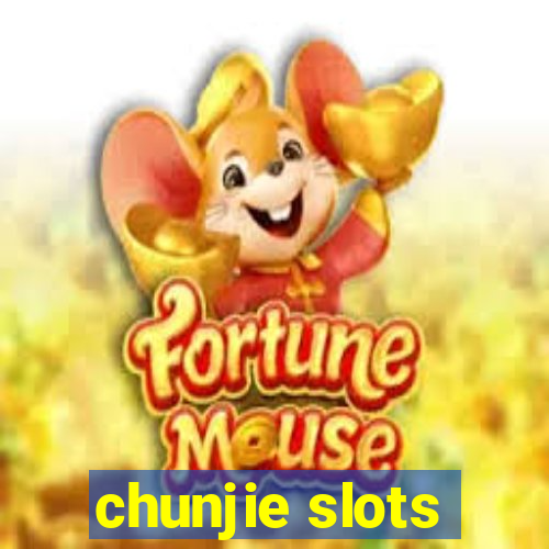 chunjie slots