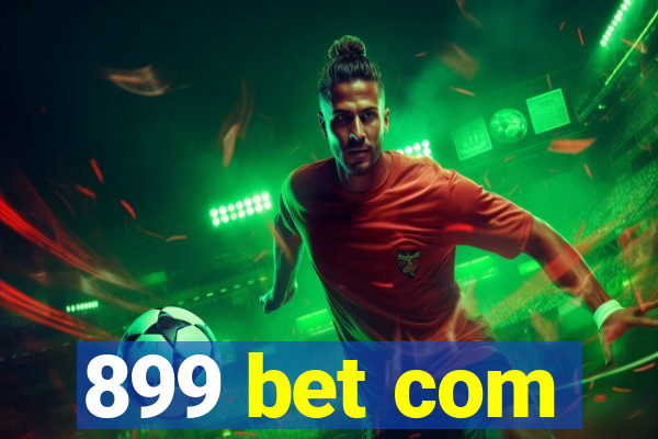 899 bet com