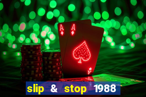 slip & stop 1988 bingo tarte!!!