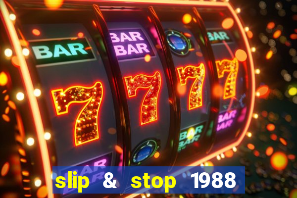 slip & stop 1988 bingo tarte!!!