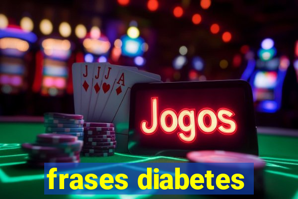 frases diabetes