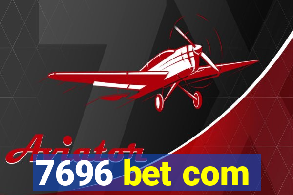 7696 bet com