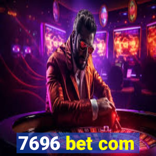 7696 bet com